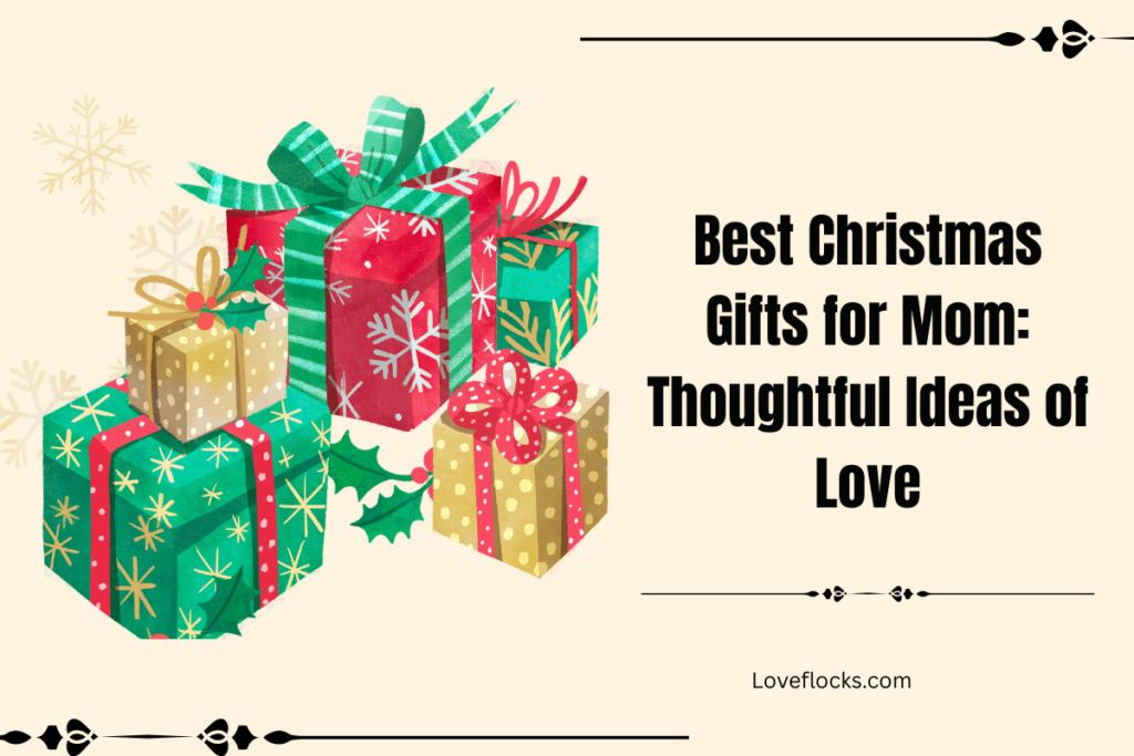 Best Christmas Gifts for Mom: Thoughtful Ideas of Love 2025