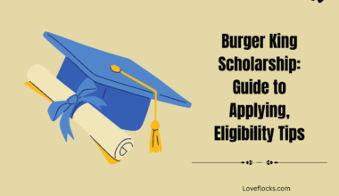Burger King Scholarship: Guide to Applying, Eligibility Tips