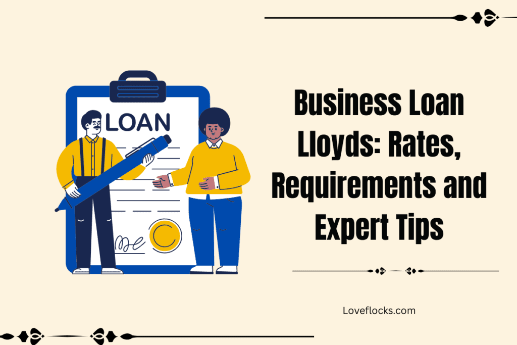 Business Loan Lloyds: Rates, Requirements and Expert Tips