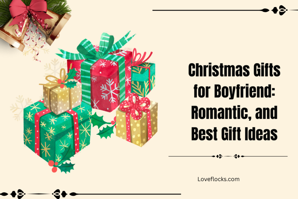 Christmas Gifts for Boyfriend: Romantic, and Best Gift Ideas