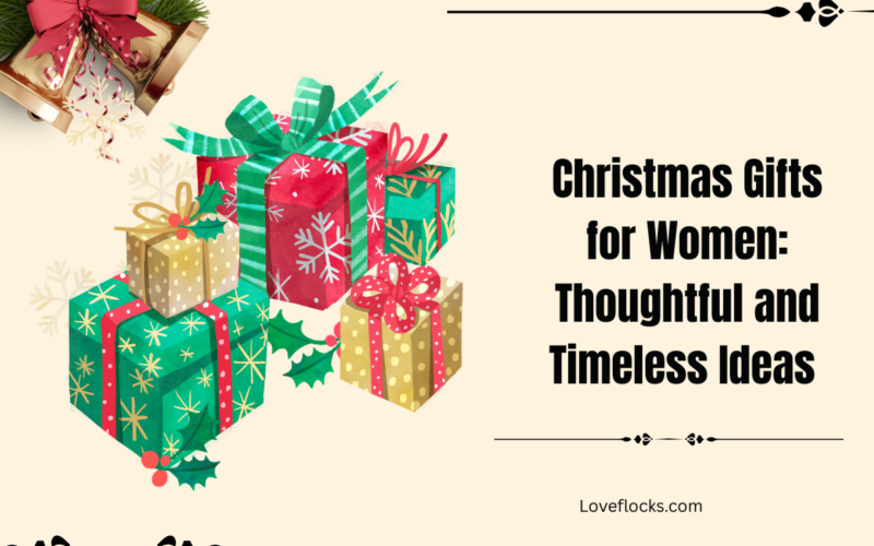 Christmas Gifts for Women: Thoughtful and Timeless Ideas