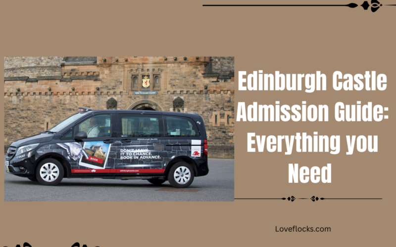 Edinburgh Castle Admission Guide: Everything you Need