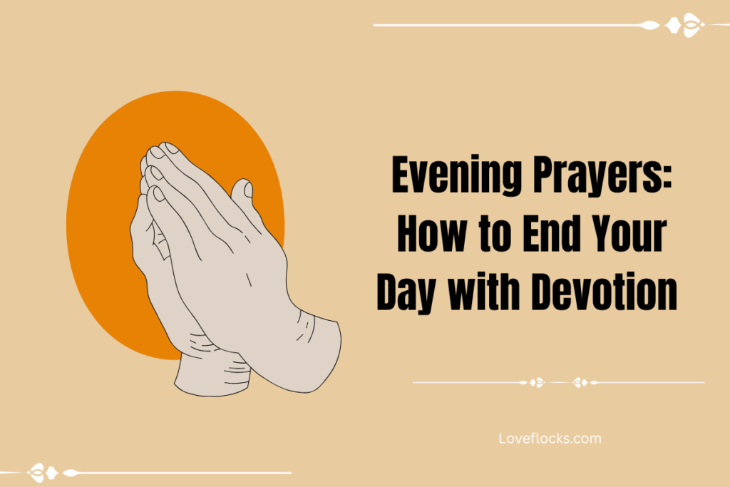 Evening Prayers: How to End Your Day with Devotion