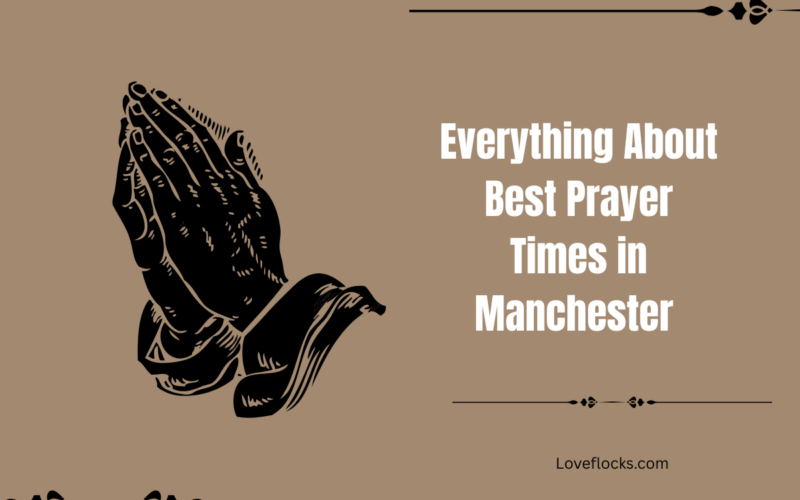 Everything About Best Prayer Times in Manchester