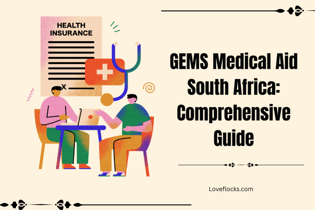 GEMS Medical Aid South Africa: Comprehensive Guide
