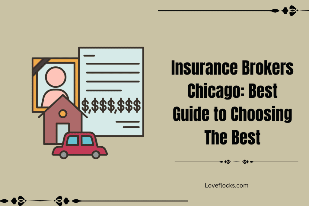 Insurance Brokers Chicago: Best Guide to Choosing The Best