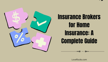 Insurance Brokers for Home Insurance: A Complete Guide