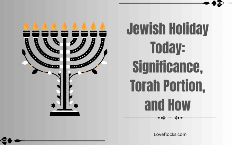 Jewish Holiday Today: Significance, Torah Portion, and How