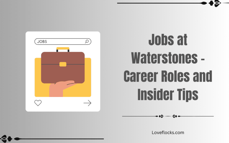 Jobs at Waterstones – Career Roles and Insider Tips