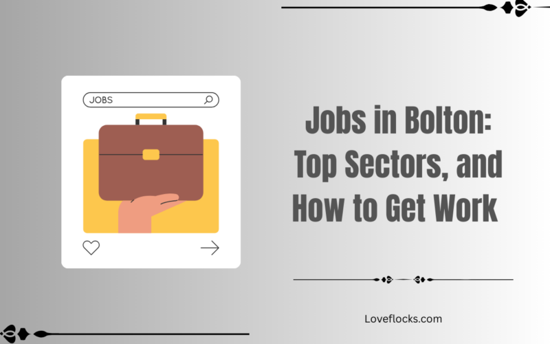 Jobs in Bolton: Top Sectors, and How to Get Work in 2026
