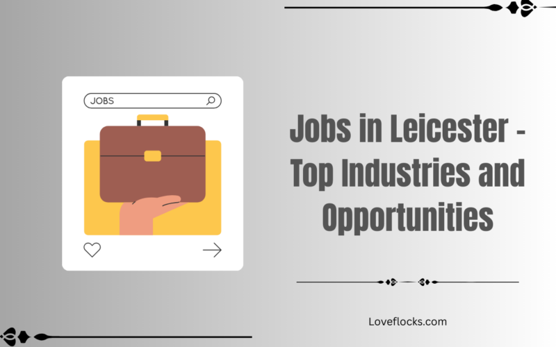 Jobs in Leicester – Top Industries and Opportunities