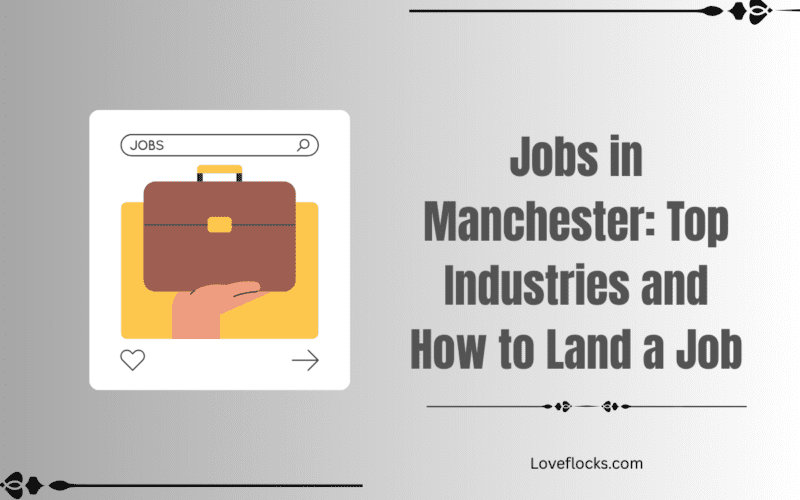 Jobs in Manchester: Top Industries and How to Land a Job