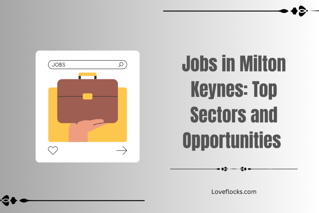 Jobs in Milton Keynes: Top Sectors and Opportunities