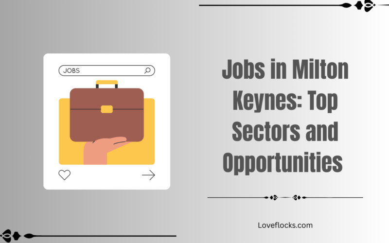 Jobs in Milton Keynes: Top Sectors and Opportunities
