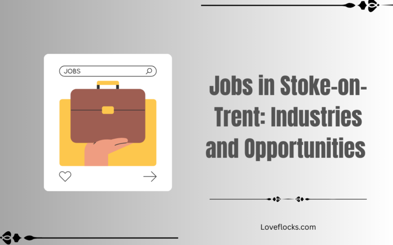 Jobs in Stoke-on-Trent: Industries and Opportunities in 2026