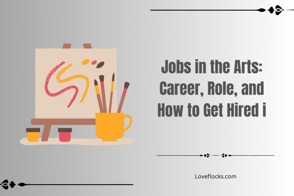 Jobs in the Arts: Career, role and How to Get Hired in 2026