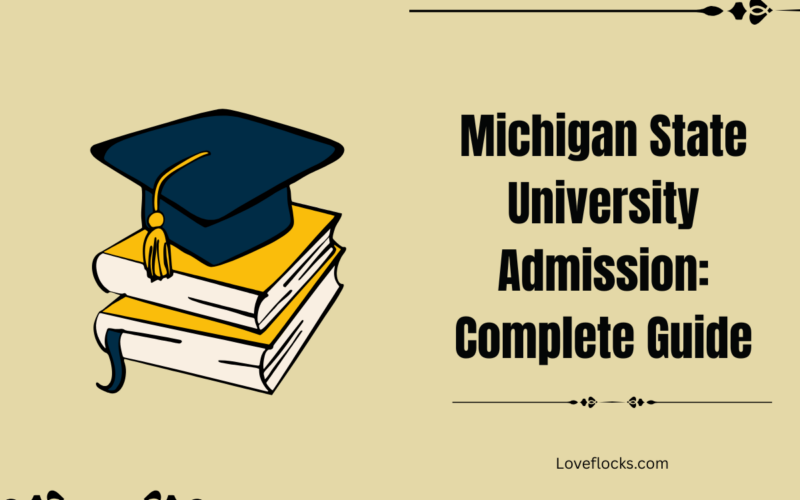 Michigan State University Admission: Complete Guide for 2026