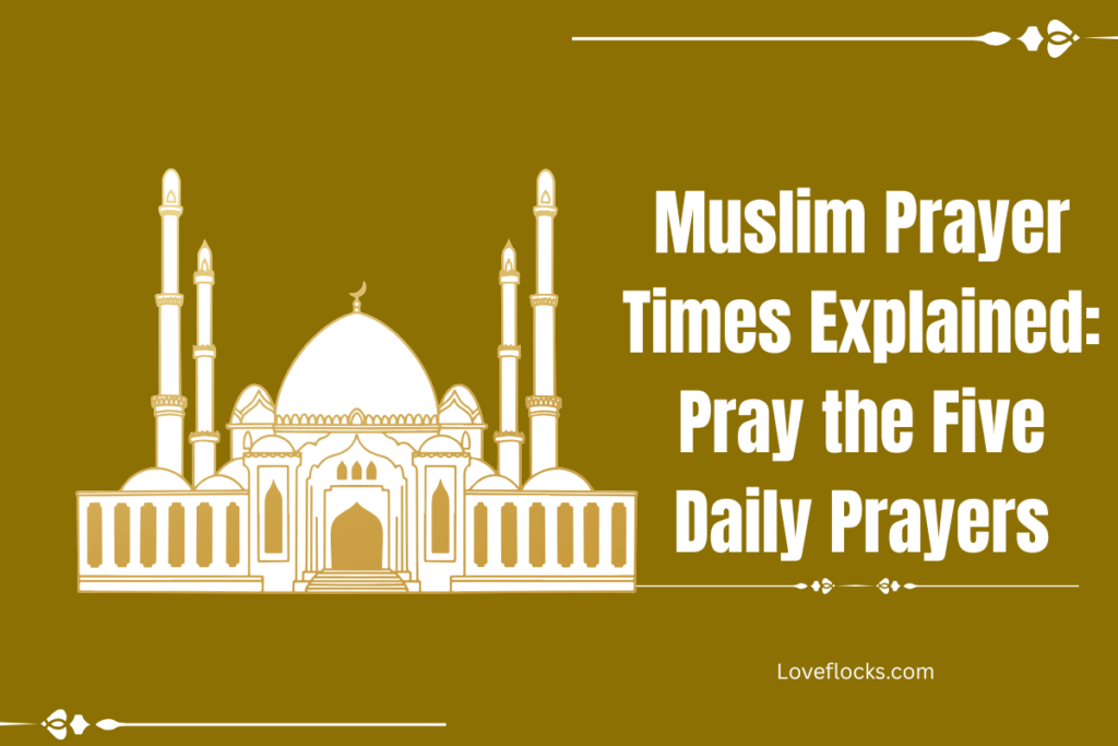 Muslim Prayer Times Explained: Pray the Five Daily Prayers