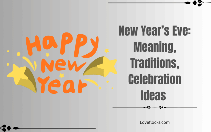 New Year’s Eve: Meaning, Traditions, Celebration Ideas