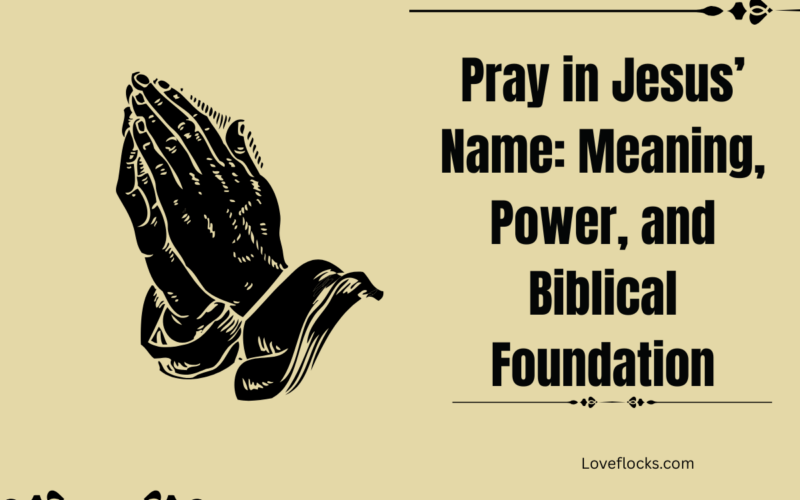 Pray in Jesus’ Name: Meaning, Power, and Biblical Foundation