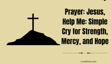 Prayer: Jesus, Help Me: Simple Cry for Strength, Mercy, and Hope