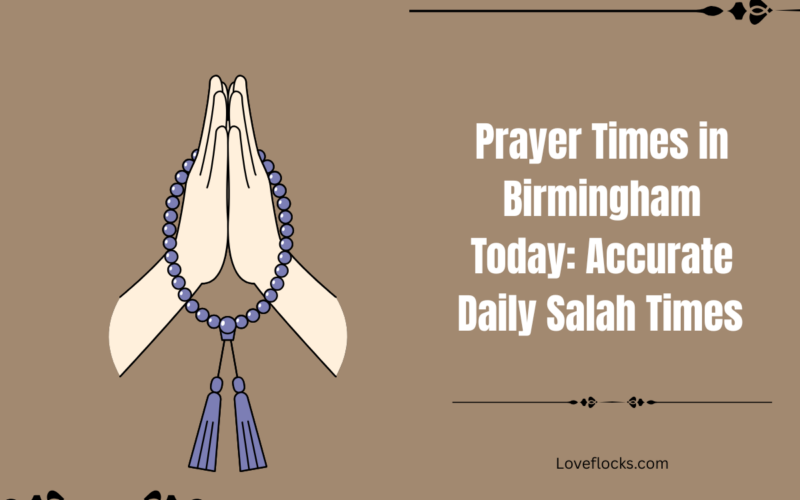 Prayer Times in Birmingham Today: Accurate Daily Salah Times
