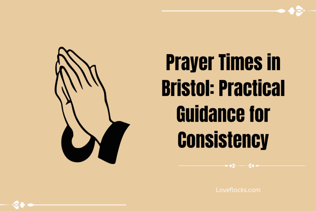 Prayer Times in Bristol: Practical Guidance for Consistency