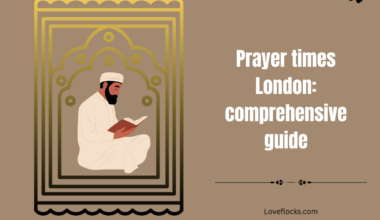 Prayer times London: comprehensive guide