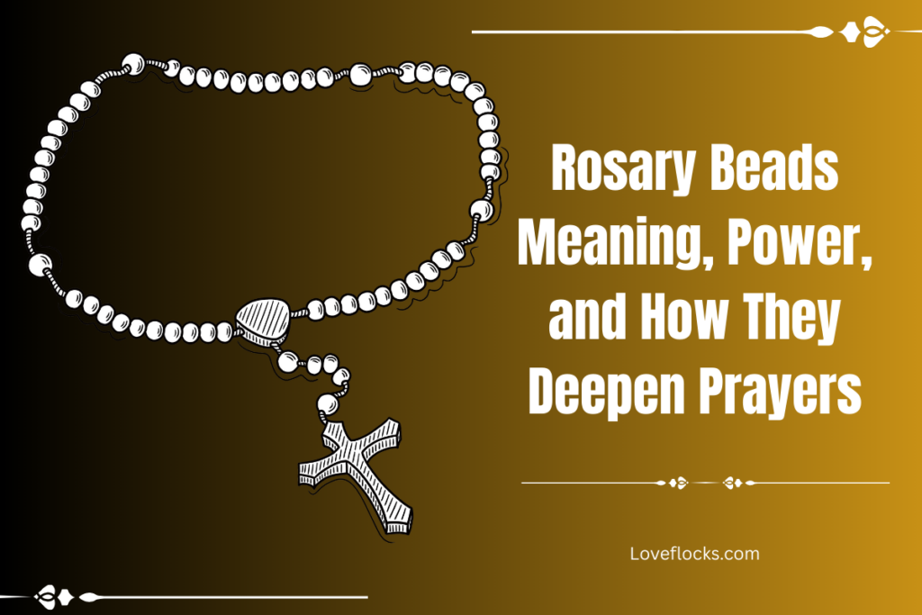 Rosary Beads: Meaning, Power, and How They Deepen Prayers