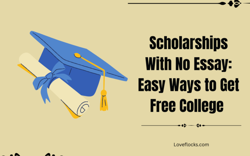 Scholarships With No Essay: Easy Ways to Get Free College