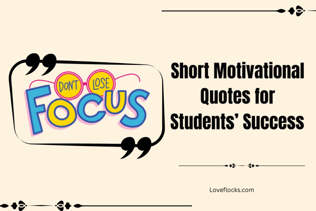 Short Motivational Quotes for Students’ Success