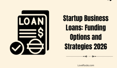 Startup Business Loans: Funding Options and Strategies 2026