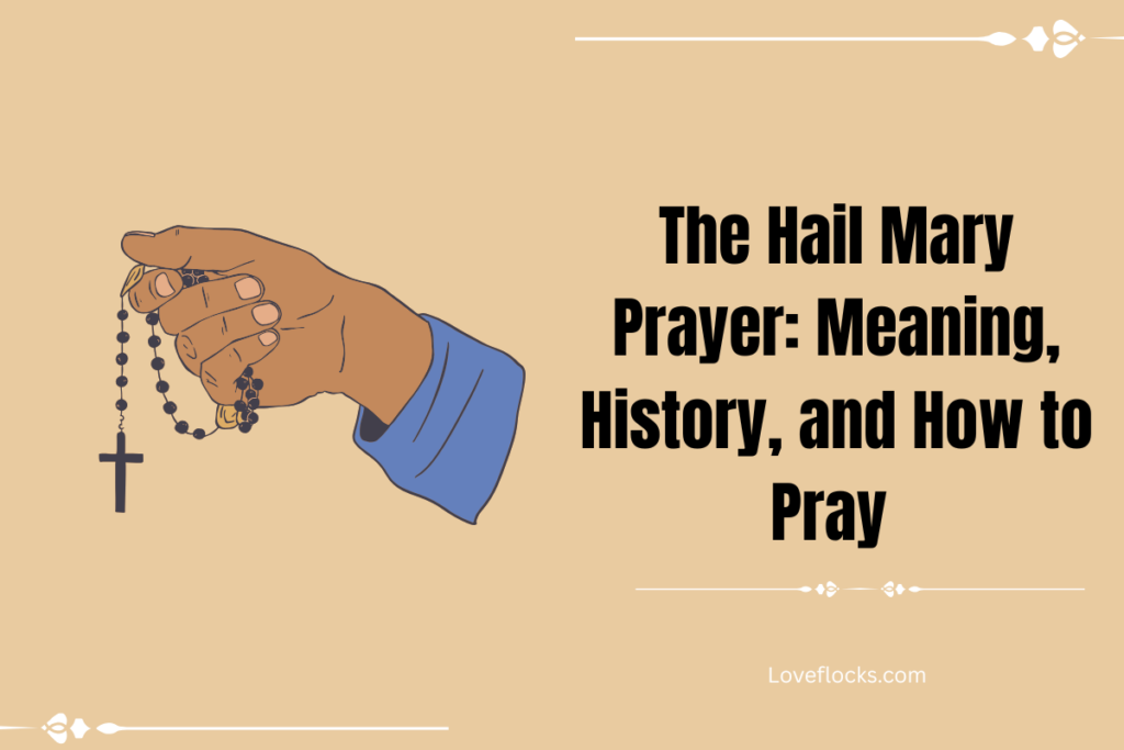 The Hail Mary Prayer: Meaning, History, and How to Pray