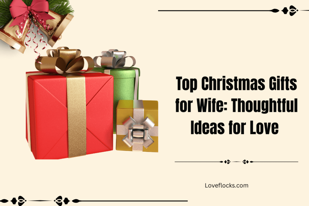 Top Christmas Gifts for Wife: Thoughtful Ideas for Love 2025
