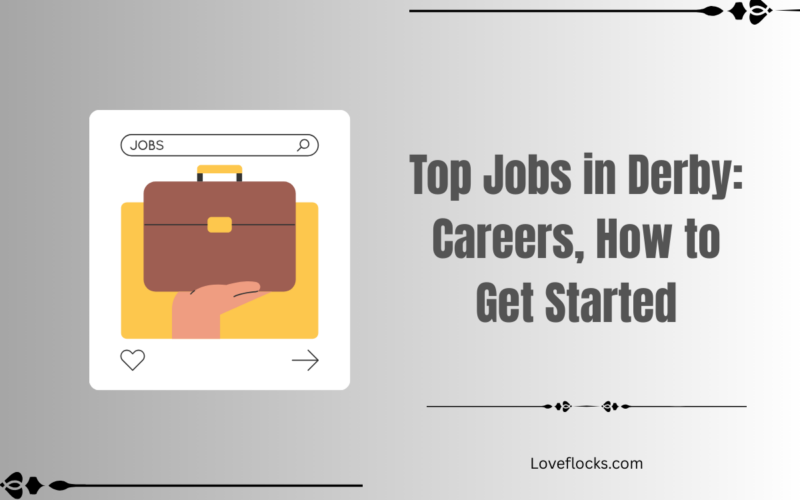 Top Jobs in Derby: Careers, How to Get Started