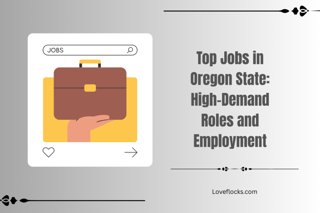 Top Jobs in Oregon State: High-Demand Roles and Employment