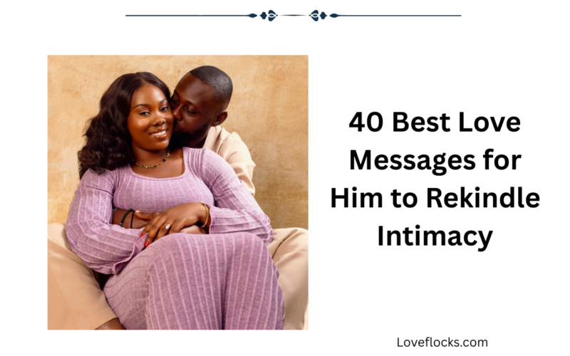 40 Best Love Messages for Him to Rekindle Intimacy