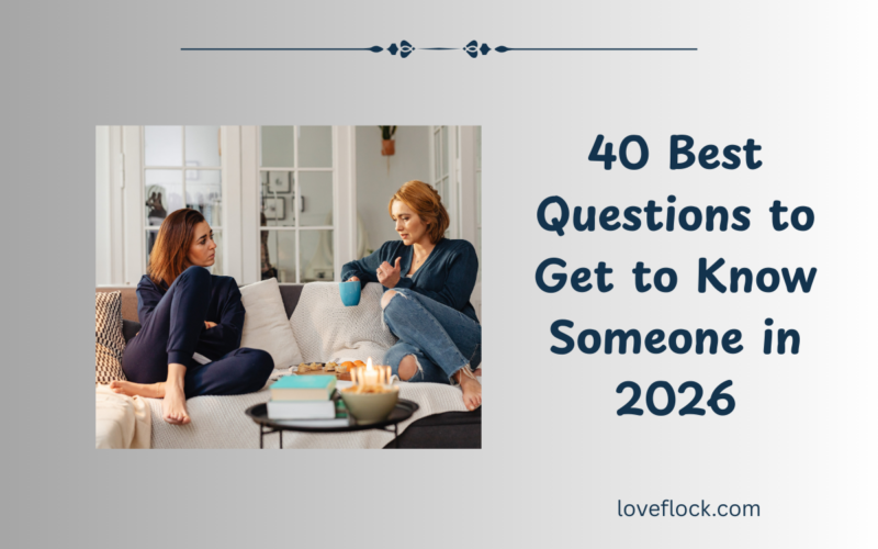 40 Best Questions to Get to Know Someone in 2026