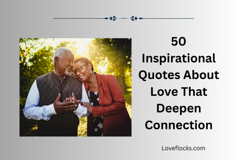 50 Inspirational Quotes About Love That Deepen Connection