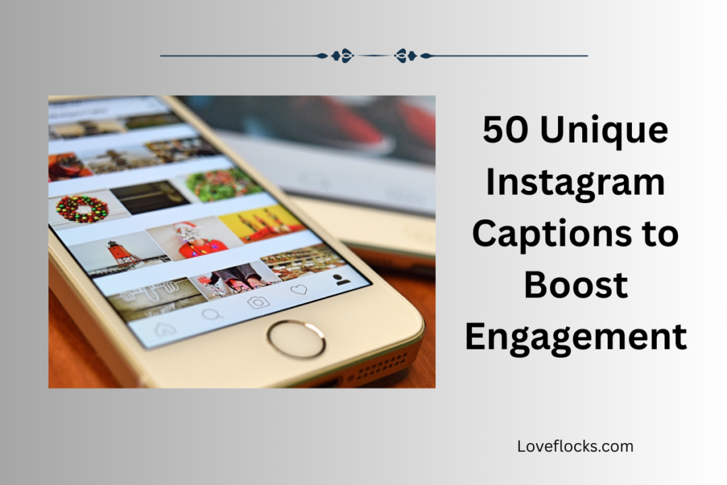 50 Unique Instagram Captions to Boost Engagement