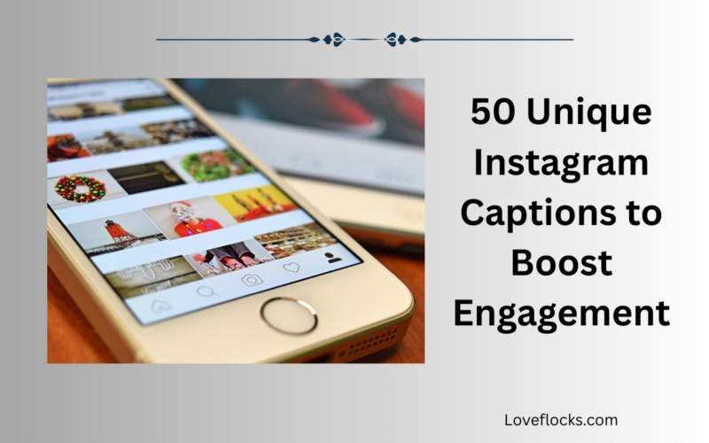 50 Unique Instagram Captions to Boost Engagement
