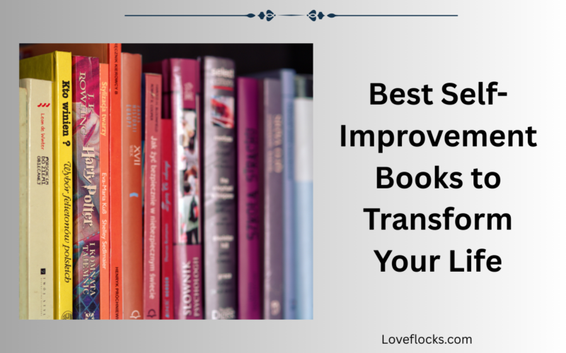 Best Self-Improvement Books to Transform Your Life