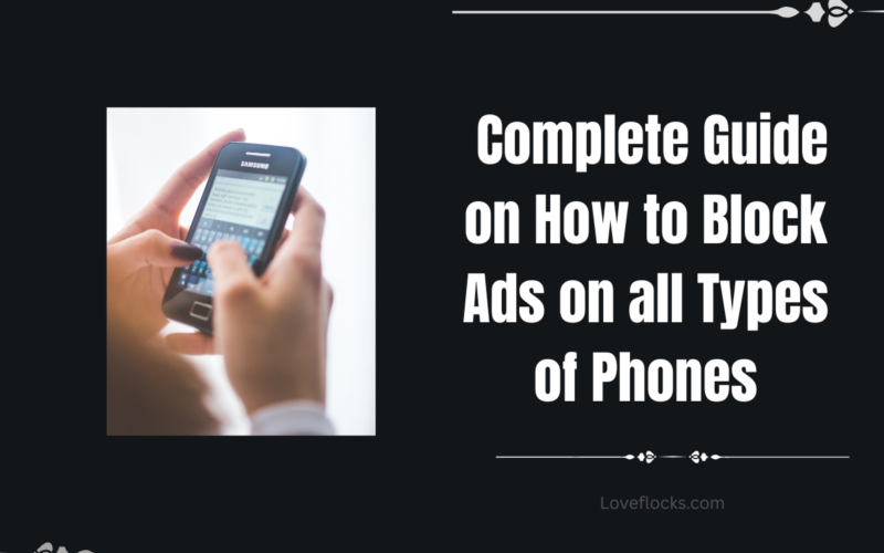 Complete Guide on How to Block Ads on all Types of Phones