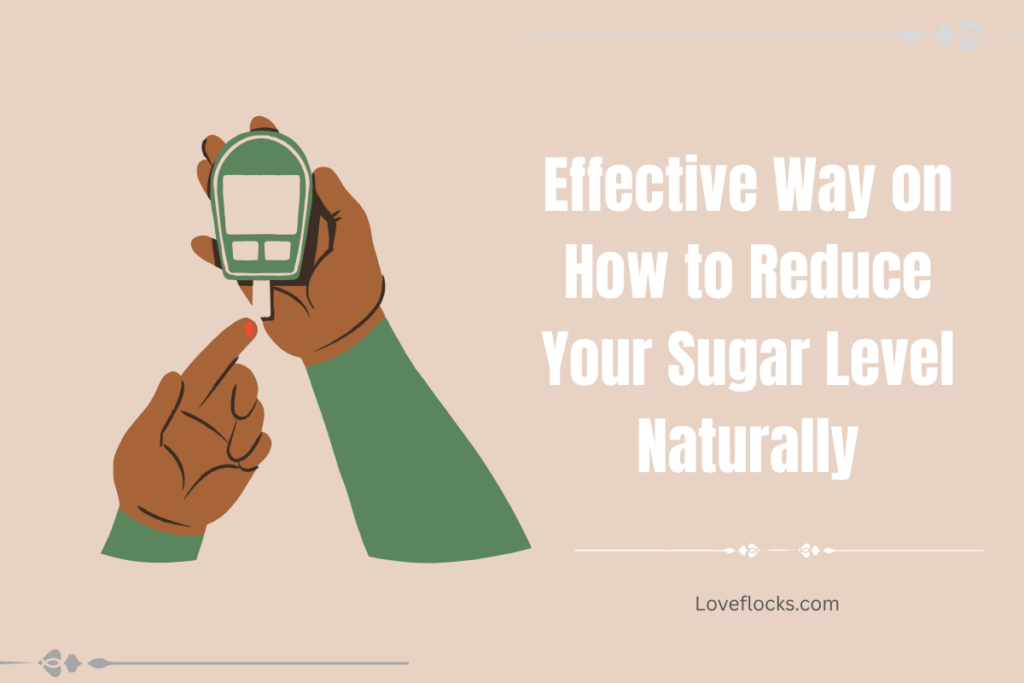 Effective Way on How to Reduce Your Sugar Level Naturally
