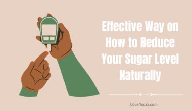 Effective Way on How to Reduce Your Sugar Level Naturally