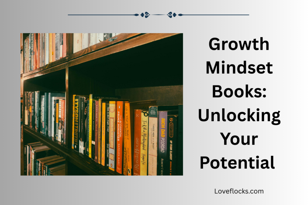 Growth Mindset Books: Unlocking Your Potential