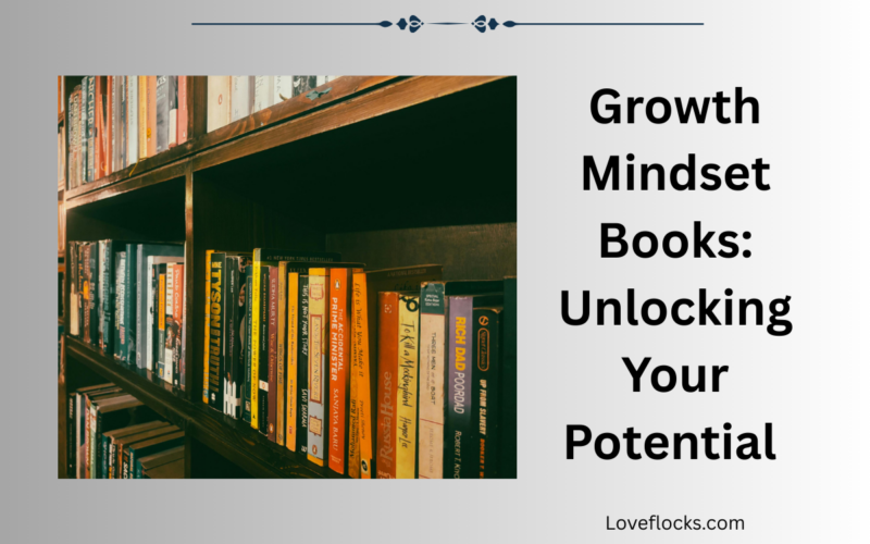 Growth Mindset Books: Unlocking Your Potential