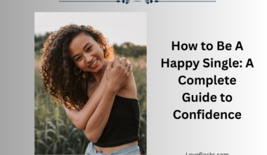 How to Be A Happy Single: A Complete Guide to Confidence