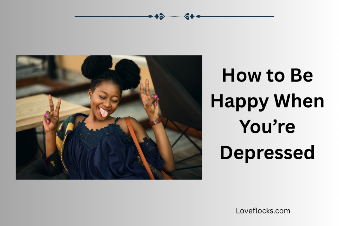 Image result for How To Be Happy When You're Depressed