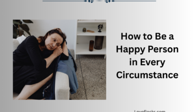 How to Be a Happy Person in Every Circumstance